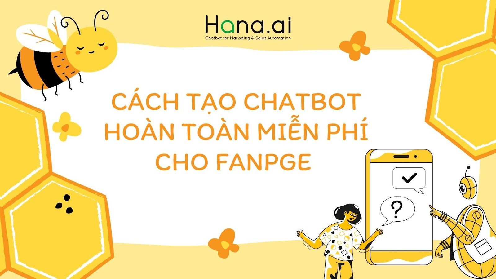Hướng dẫn tạo chatbot miễn phí cho fanpage từ A- Z Hướng dẫn tạo chatbot miễn phí cho fanpage từ A- Z